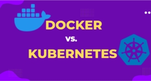 Kubernetes vs. Docker